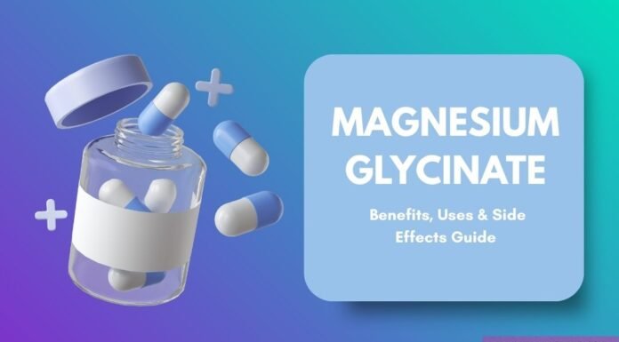 Magnesium Glycinate Guide: Benefits, Dosage, and Side Effects Explained Magnesium Glycinate