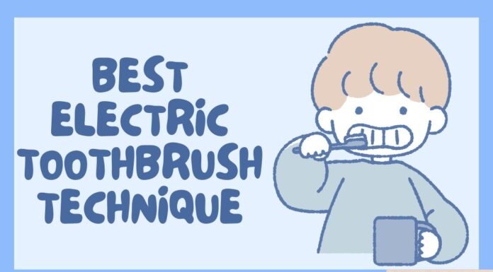 Best Electric Toothbrushing Technique: A Complete Guide best electric toothbrushing technique