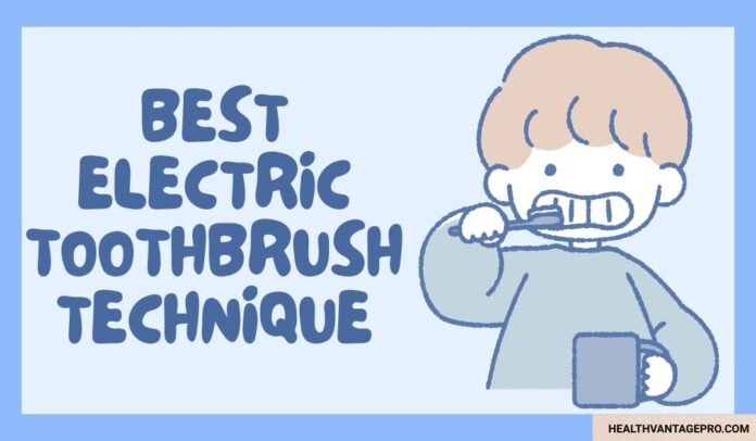 best electric toothbrushing technique best electric toothbrushing technique