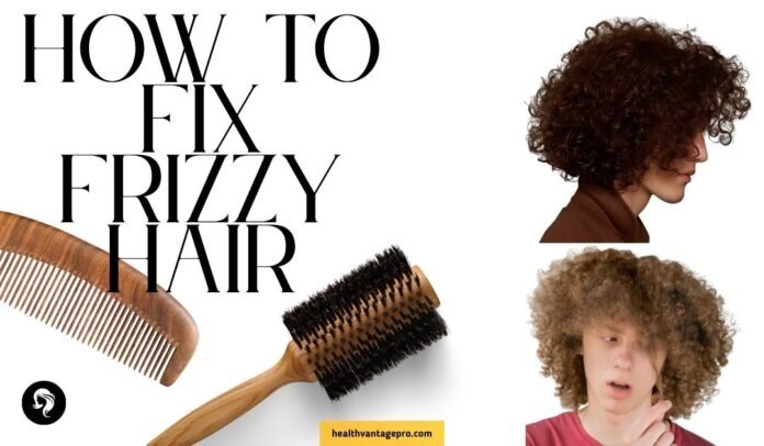 how to fix frizzy hair how to fix frizzy hair